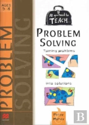 All You Need To Teach Problem Solving: Ages 5-8