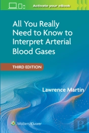 All You Really Need To Know To Interpret Arterial Blood Gases Print + Ebook With Multimedia