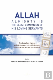 Allah Almighty Is The Close Companion Of His Loving Servants