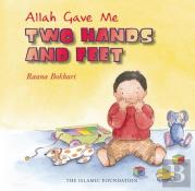 Allah Gave Me Two Hands And Feet