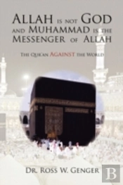 Allah Is Not God And Muhammad Is The Messenger Of Allah