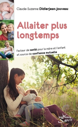 Bertrand.pt - Allaiter Plus Longtemps ; Facteur De Santé Pour La Mère Et L'Enfant Et Source De Confiance Mutuelle