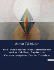 Alle 6 - Dans Le Bas-Fond - Chez La Marechale De La Noblesse - Vieillesse - Angoisse - Etc. - Oeuvre