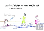 Allée Et Venue En Pays Fantaisiste : 1. Ombre Et Lumière