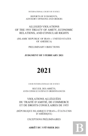 Alleged Violations Of The 1955 Treaty Of Amity, Economic Relations, And Consular Rights (Islamic Republic Of Iran V. United States Of America)