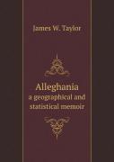 Alleghania A Geographical And Statistical Memoir
