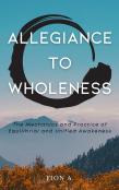Allegiance To Wholeness