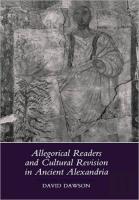 Allegorical Readers And Cultural Revision In Ancient Alexandria
