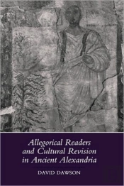 Allegorical Readers And Cultural Revision In Ancient Alexandria