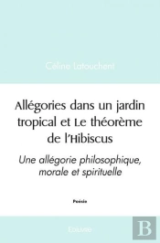 Allegories Dans Un Jardin Tropical Et Le Theoreme De L'Hibiscus