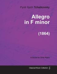 Allegro In F Minor - A Score For Solo Piano (1864)