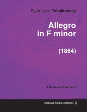 Allegro In F Minor - A Score For Solo Piano (1864)