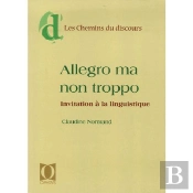 Allegro Ma Non Troppo ; Invitation À La Linguistique