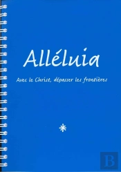 Alléluia, Recueil De Chants (Grand Format En 3 Volumes)