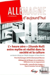 Allemagne D'Aujourd'Hui : L'Heure Zéro (Stunde Null) Entre Mythe Et Réalité Dans La Société Et La Culture : Allemagne D'Aujourd'Hui, N°224/Avril - Juin 2018