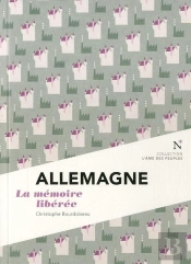 Allemagne ; La Mémoire Libérée