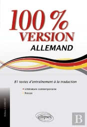 Allemand. 100% Version. 81 Textes D'Entraînement À La Traduction (Littérature & Presse)