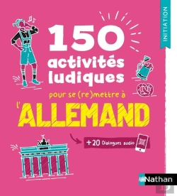 Bertrand.pt - Allemand ; 150 Activités Ludiques Pour Se (Re)Mettre À L'Allemand ; Cahier D'Activités ; Initiation (Édition 2025)