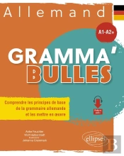 Allemand Gramma'Bulles : Comprendre Les Principes De Base De La Grammaire Allemande Et Les Mettre En Oeuvre