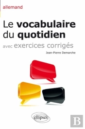 Allemand ; Le Vocabulaire Du Quotidien Avec Exercices Corrigés