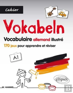 Bertrand.pt - Allemand. Vokabeln. Cahier De Vocabulaire Illustré. 170 Jeux Pour Apprendre Et Réviser Le Vocabulaire De Base Allemand. [A1].