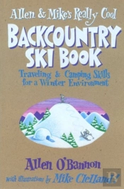 Allen And Mike'S Really Cool Backcountry Ski Book