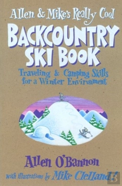 Bertrand.pt - Allen And Mike'S Really Cool Backcountry Ski Book