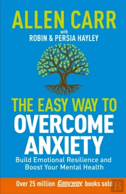 Bertrand.pt - Allen Carr: The Easy Way To Overcome Anxiety