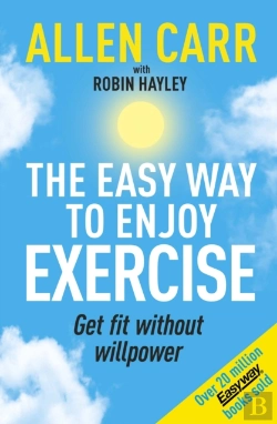 Bertrand.pt - Allen Carr'S Easy Way To Enjoy Exercise
