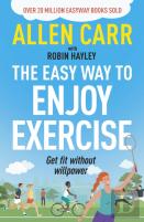 Allen Carr'S Easy Way To Enjoy Exercise