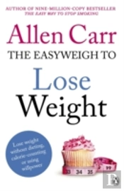 Allen Carr'S Easyweigh To Lose Weight