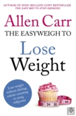 Bertrand.pt - Allen Carr'S Easyweigh To Lose Weight