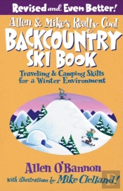 Allen & Mike'S Really Cool Backcountry Ski Book, Revised And Even Better!