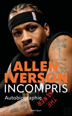 Bertrand.pt - Allen Iverson, Incompris : Autobiographie