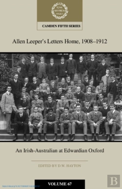 Bertrand.pt - Allen Leeper'S Letters Home, 1908-1912: An Irish-Australian At Edwardian Oxford: Volume 67