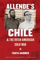 Allendeâ€™S Chile And The Inter-American Cold War