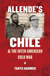Allende'S Chile And The Inter-American Cold War