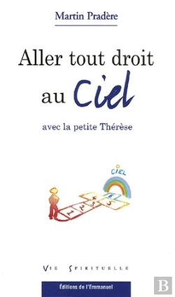 Bertrand.pt - Aller Tout Droit Au Ciel Avec La Petite Thérèse