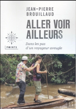 Bertrand.pt - Aller Voir Ailleurs ; Dans Les Pas D'Un Voyageur Aveugle