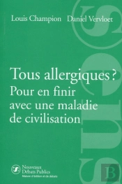Allergies : Les Societes Modernes Sont-Elles Condamnes A Rendre L'Homme Allergique ?