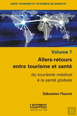 Bertrand.pt - Allers-Retours Entre Tourisme Et Santé ; Du Tourisme Médical À La Santé Globale
