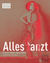 Alles Tanzt. Kosmos Wiener Tanzmoderne (German Edition)