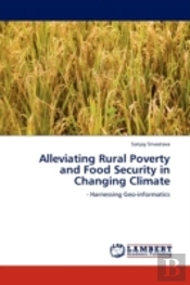 Alleviating Rural Poverty And Food Security In Changing Climate