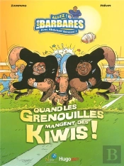 Allez Les Barbares T.2 ; Quand Les Grenouilles Mangent Des Kiwis !