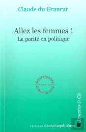 Allez Les Femmes ; La Parite En Politique