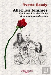 Allez Les Femmes : Une Brève Histoire Du Ps, Et De Quelques Absentes