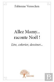 Allez Mamy... Raconte Noel !