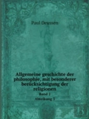 Allgemeine Geschichte Der Philosophie, Mit Besonderer Berucksichtigung Der Religionen Band 2 Abteikung 3