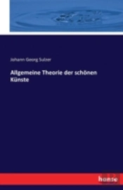 Allgemeine Theorie Der Schonen Kunste