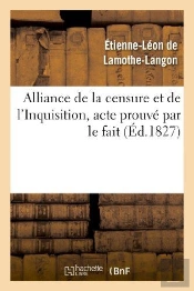Alliance De La Censure Et De L'Inquisition, Acte Prouve Par Le Fait . Lettre A M. Le Docteur D***